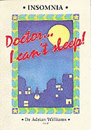 Insomnia: Doctor I Can't Sleep