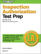 Inspection Authorization Test Prep: A Comprehensive Study Tool to Prepare for the FAA Inspection Authorization Knowledge Test