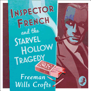 Inspector French and the Starvel Hollow Tragedy