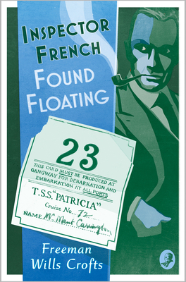 Inspector French: Found Floating - Wills Crofts, Freeman