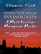 Inspector Singh Investigates: A Most Peculiar Malaysian Murder