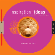 Inspiration=ideas: A Creativity Sourcebook for Graphic Designers - Vrontikis, Petrula