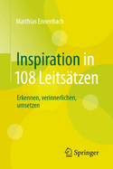 Inspiration in 108 Leitsatzen: Erkennen, Verinnerlichen, Umsetzen