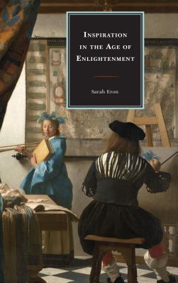 Inspiration in the Age of Enlightenment - Eron, Sarah
