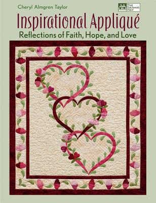 Inspirational Applique: Reflections of Faith, Hope, and Love - Taylor, Cheryl Almgren