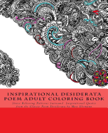Inspirational Desiderata Poem Adult Coloring Book: Stress Relieving Patterns Surround Inspirational Quotes from the Classic Poem Desiderata by Max Ehrmann