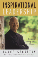 Inspirational Leadership: Destiny, Calling and Cause