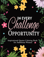 Inspirational Quotes Coloring Book for Ambitious Women: 50 Motivational Quotes & Patterns to Color -Stress Relief for Adults