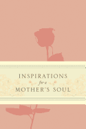 Inspirations for a Mother's Soul