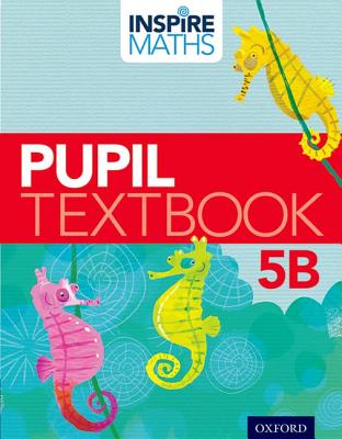 Inspire Maths: 5: Pupil Book 5B - Ho Kheong, Fong, and Kee Soon, Gan, and Ramakrishnan, Chelvi