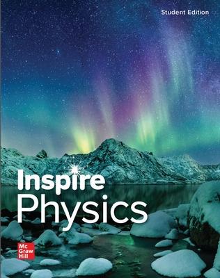 Inspire Science: Physics, G9-12 Student Edition - McGraw Hill