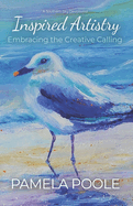 Inspired Artistry: Embracing the Creative Calling