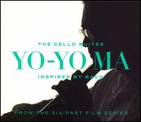 Inspired by Bach: The Cello Suites - Yo-Yo Ma (cello)