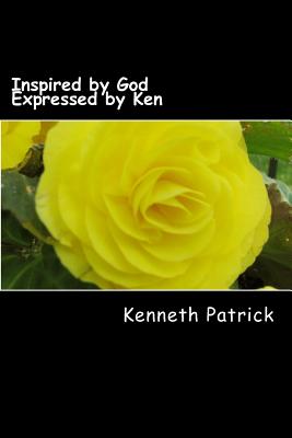 Inspired by God Expressed by Ken - Patrick, Kenneth Allen