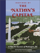 Inspired by the Nation's Capital: A Fiber Art Souvenir of Washington, DC