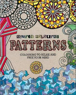 Inspired Colouring Patterns: Colouring to Relax and Free Your Mind - Utton, Dominic (Introduction by)