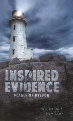 Inspired Evidence: Pearls of Wisdom - Von Vett, Julie, and Malone, Bruce