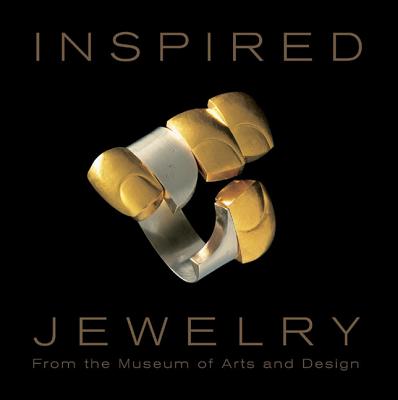 Inspired Jewelry: From the Museum of Arts and Design - Ilse-Neuman, Ursula, and Taylor, John Bigelow (Photographer), and Dubler, Dianne (Photographer)
