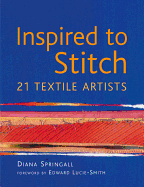 Inspired to Stitch: 21 Textile Artists