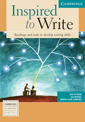 Inspired to Write Student's Book: Readings and Tasks to Develop Writing Skills - Withrow, Jean, and Brookes, Gay, and Cummings, Martha Clark