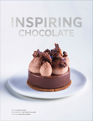 Inspiring Chocolate: Inventive Recipes from Renowned Chefs - Pichon, Claire