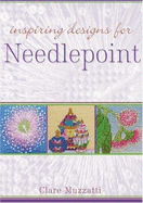 Inspiring Designs for Needlepoint - Muzzatti, Clare