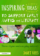 Inspiring Ideas to Support Early Maths and Literacy: Stories, Rhymes and Everyday Materials