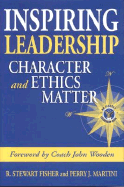 Inspiring Leadership: Character and Ethics Matter