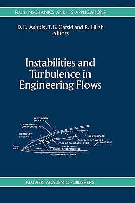 Instabilities and Turbulence in Engineering Flows - Ashpis, D (Editor), and Gatski, Thomas B (Editor), and Hirsh, R (Editor)