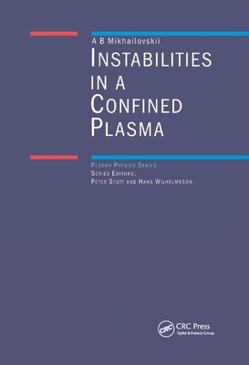 Instabilities in a Confined Plasma - Mikhailovskii, A.B