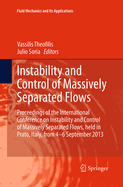 Instability and Control of Massively Separated Flows: Proceedings of the International Conference on Instability and Control of Massively Separated Flows, Held in Prato, Italy, from 4-6 September 2013