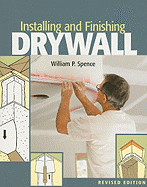 Installing and Finishing Drywall - Spence, William P