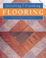 Installing & Finishing Flooring - Spence, William Perkins