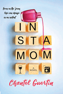 Instamom: A Modern Romance with Humor and Heart
