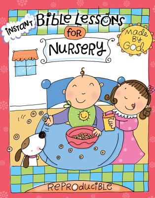 Instant Bible Lessons for Nursery: Made by God - Davis, Mary J