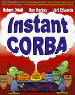 Instant CORBA - Orfali, Robert, and Harkey, Dan, and Edwards, Jeri