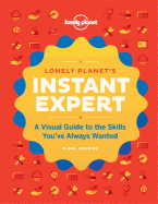 Instant Expert: A Visual Guide to the Skills You've Always Wanted