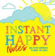 Instant Happy Notes: And Other Surprises to Make You Smile