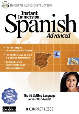 Instant Immersion Spanish Advanced - Topics Entertainment (Creator)