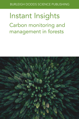 Instant Insights: Carbon Monitoring and Management in Forests - Schindlbacher, Andreas, Dr., and Mayer, Mathias, Dr., and Jandl, Robert, Dr.
