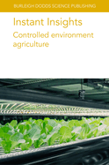 Instant Insights: Controlled Environment Agriculture
