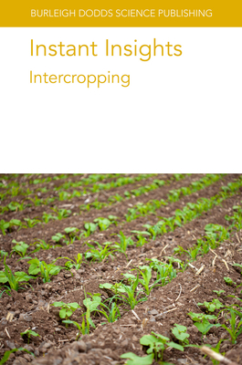 Instant Insights: Intercropping - Bedoussac, Laurent, Dr., and Journet, E-P., and Hauggaard-Nielsen, H.