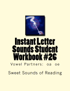 Instant Letter Sounds Student Workbook #26: Vowel Partners: OA OE