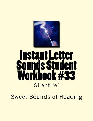 Instant Letter Sounds Student Workbook #33: Silent 'e' - Sweet Sounds of Reading