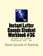 Instant Letter Sounds Student Workbook #36: Silent 1st Letter Partners: Kn - Wr