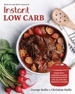 Instant Low Carb: Fresh Keto-Friendly Recipes for Instant Pot and All Electric Pressure Cookers (Best of the Best Presents)