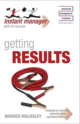 Instant Manager: Getting Results - Walmsley, Bernice