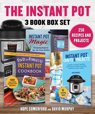 Instant Pot 3 Book Box Set: 250 Recipes and Projects, 3 Great Books, 1 Low Price! - Comerford, Hope, and Murphy, David