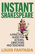 Instant Shakespeare: A practical guide for actors, directors and teachers