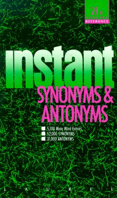 Instant Synonyms and Antonyms - Bolander, Varner, and Bolander, Pine (Contributions by)